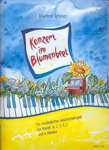 Konzert im Blumenbeet : für Sprecher und Klavier zu 2-6 Händen, (Flöte und Gesang ad lib), Partitur und Stimmen von Breitkopf & Härtel